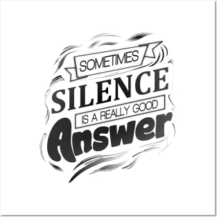 Sometimes silence is a really good answer Posters and Art